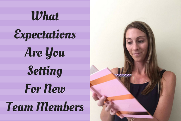 What Expectations Are You Setting For New Team Members