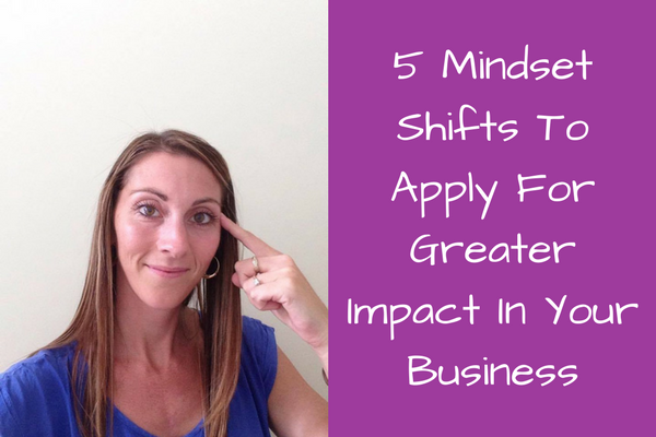5 Mindset Shifts To Apply
