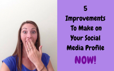 5 Improvements To Make On Your Social Media Profile NOW!