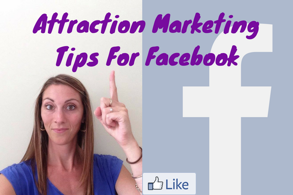 Attraction Marketing For Facebook
