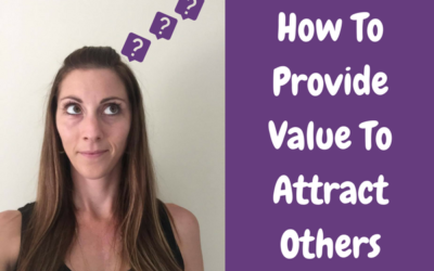 How To Provide Value To Attract Others