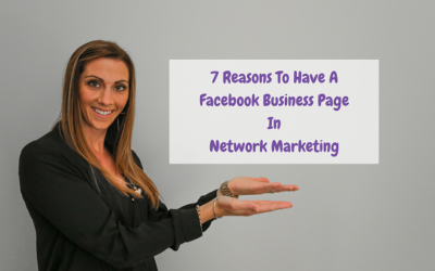 7 Most Popular Reasons For Having A Facebook Business Page In Network Marketing