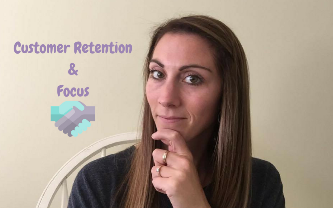 How To Have Customer Retention And Focus